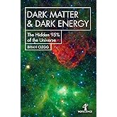 Dark Matter and Dark Energy: The Hidden 95% of the Universe (Hot Science)