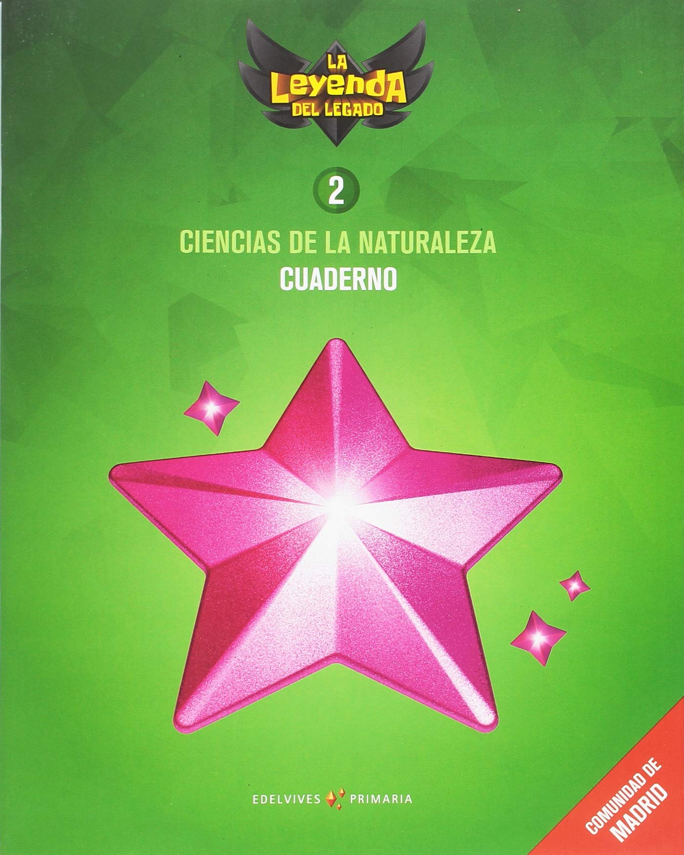 Proyecto: La leyenda del Legado. Ciencias de la Naturaleza 2 - Comunidad de Madrid : Cuaderno