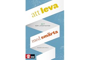 Att leva med smärta : ACT som livsstrategi