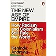 The New Age of Empire: How Racism and Colonialism Still Rule the World