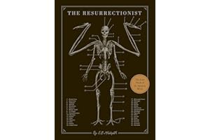 QUIRK BOOKS The Resurrectionist: The Lost Work and Writings of Dr. Spencer Black: The Lost Work of Dr. Spencer Black