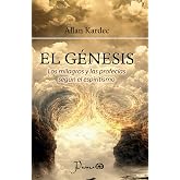 El g&eacute;nesis: Los milagros y las profec&iacute;as seg&uacute;n el espiritismo