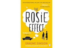 The Rosie Effect: The hilarious and uplifting romantic comedy from the million-copy bestselling series