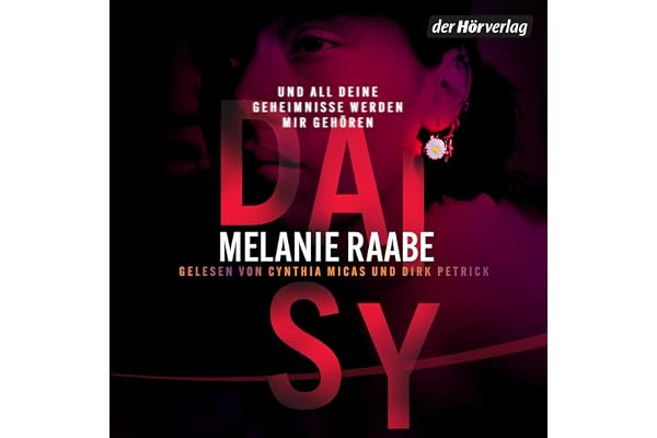 DAISY – Und all deine Geheimnisse werden mir gehören: Thriller