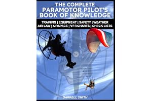The Complete Paramotor Pilot's Book Of Knowledge