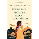 Tek Başına Hayatın Tadını &Ccedil;ıkarabilmek