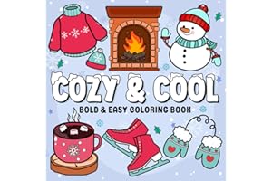 Cozy and Cool: A Winter Themed Cute Coloring Book with 50 Bold and Easy Designs for Relaxing, Stress Relief, Fun for Adults and Teens