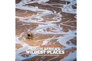 South Africa's Wildest Places: The 30 Finest National Parks and Nature Reserves