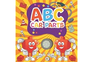 ABCs of Car Parts Book for Kids: Car Alphabet Book for Boys and Girls - Fun Facts About Automotive and Vehicles Parts (Car Parts Abc for Kids)
