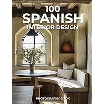 100 Spanish Interior Design Photography Book: A Visual Journey
