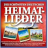 Die schönsten deutschen Heimatlieder (u.a. mit Ein Jäger aus Kurpfalz; Am Brunnen vor dem Tore; Mein Vater war ein Wandersman