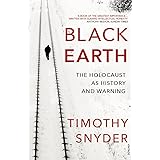 Black Earth: The Holocaust as History and Warning