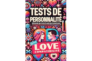 LIVRE ADO - COMPATIBILITES AMOUREUSES: Explore tes émotions, découvre ta personnalité et apprends à mieux comprendre l’amour grâce à des tests, exercices et conseils adaptés aux ados