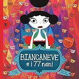 Biancaneve e i 77 nani. Ediz. illustrata