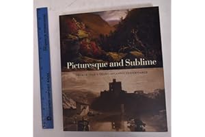 Picturesque and Sublime: Thomas Cole's Trans-Atlantic Inheritance