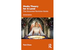 Media Theory for A Level: The Essential Revision Guide