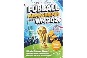 Das Fußball Mitmachbuch zur WM 2026: Rätseln, Quizzen, Tippen! Entdecke spannende Fakten, Rekorde & coole Spiele rund um die Weltmeisterschaft – das ... - das perfekte Geschenk für alle Fußballfans!
