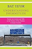 Understanding Dhimmitude: twenty-one Lectures and Talks on the Position of Non-Muslims in Islamic Societies