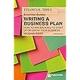 The Financial Times Essential Guide to Writing a Business Plan: How to win backing to start up or grow your business: Writing a Business Plan 3e