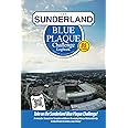 The Sunderland Blue Plaque Challenge Logbook: Discover The History of Sunderland By Finding 85 Commemorative Plaques