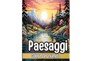 Colore per Numero Libro da Colorare per Adulti: Paesaggi Rilassanti di Montagne, Laghi Marini, Spiagge e Foreste con una Tavolozza di Colori Dettagliata
