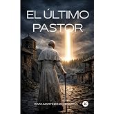 EL &Uacute;LTIMO PASTOR