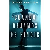 Cuando dejamos de fingir