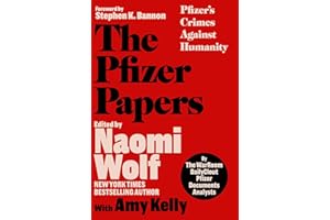 The Pfizer Papers: Pfizer's Crimes Against Humanity