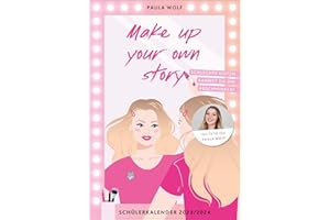 Make up your own story: Schlechte Noten kannst du dir abschminken! Schülerkalender 2023/2024. Von TikTok-Star Paula Wolf | besonderer Schulplaner für jeden Tag!