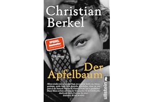Der Apfelbaum: Roman | »Eine dramatische Liebes- und Familiengeschichte, hervorragend erzählt.« FAZ