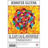 Il capitale amoroso: Manifesto per un eros politico e rivoluzionario