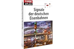 Eisenbahn Signal-Buch – Typenatlas Signale der deutschen Eisenbahnen: Aussehen, Bedeutung und Standorte. Mit etwa 600 Fotos und farbigen Grafiken. Perfektes Geschenk für Eisenbahnfans.