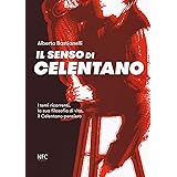 Il senso di Celentano. I temi ricorrenti, la sua filosofia di vita, il Celentano-pensiero