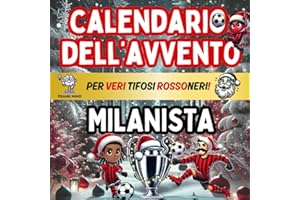 Calendario Avvento Milanista: Enigmistica, Attività, Giochi, Quiz e Curiosità Per Veri Tifosi Rossoneri Bambini e Adulti Aspettando il Natale.
