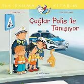İlk Okuma Kitabım - &Ccedil;ağlar Polis ile Tanışıyor