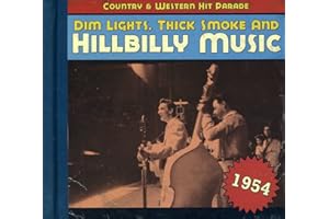 Dim Lights, Thick Smoke & Hillbilly Music: Country & Western Hit Parade 1954