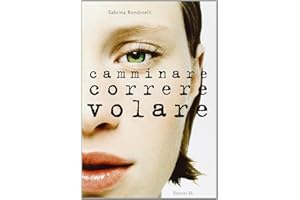 Camminare correre volare