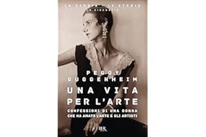 Una vita per l'arte. Confessioni di una donna che ha amato l'arte e gli artisti