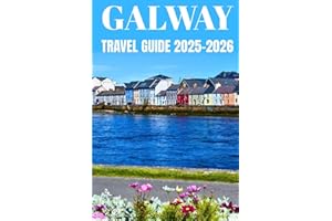Galway Travel Guide 2025-2026: A Local’s Guide to Ireland’s Cultural Heart, Coastal Charm & Festival Spirit