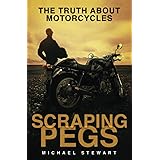 Scraping Pegs: The Truth About Motorcycles
