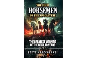 The Four Horsemen of the Apocalypse: The Greatest Warning of the Next 10 Years