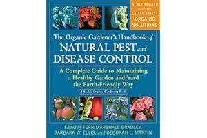 The Organic Gardener's Handbook of Natural Pest and Disease Control: A Complete Guide to Maintaining a Healthy Garden and Yard the Earth-Friendly Way (Rodale Organic Gardening)