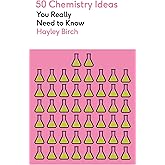 50 Chemistry Ideas You Really Need to Know (50 Ideas You Really Need to Know series)