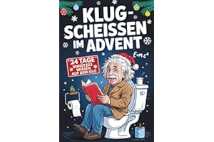 Klugscheißen im Advent: 24 Tage unnützes Wissen auf dem Klo: Adventskalender mit Fun Facts & Rätseln rund um die Toilette - Perfektes Geschenk für Männer & Frauen