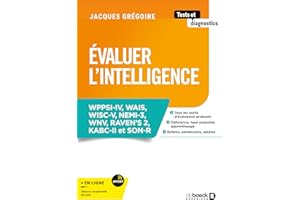 Évaluer l'intelligence: WPPSI-IV, WAIS, WISC-V, NEMI-3, WNV, RAVEN's 2, KABC-II et SON-R