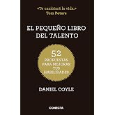 El peque&ntilde;o libro del talento: 52 propuestas para mejorar tus habilidades (Conecta)