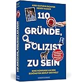 110 Gründe, Polizist zu sein: Eine Hommage an den schönsten Beruf der Welt - Aktualisierte und erweiterte Neuausgabe. Mit 11