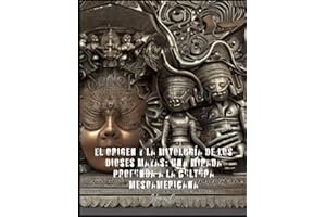 El origen y la mitología de los dioses mayas: Una mirada profunda a la cultura mesoamericana