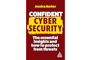 Confident Cyber Security: The Essential Insights and How to Protect from Threats: 11 (Confident Series)