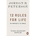 12 Rules for Life: An Antidote to Chaos